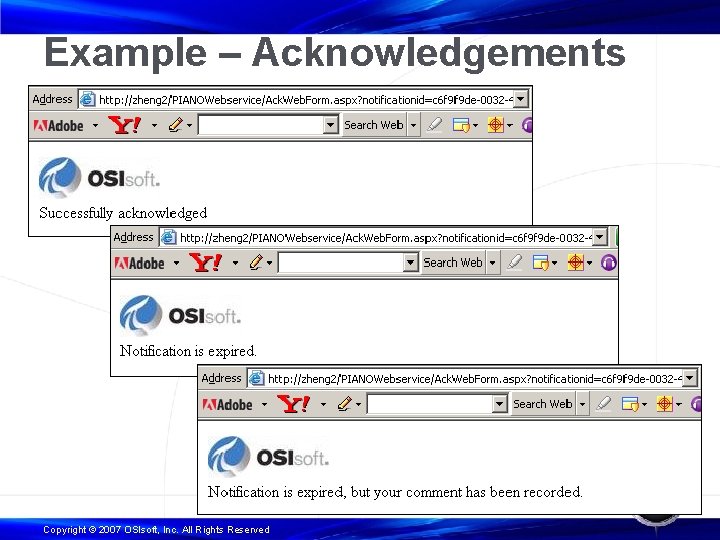 Example – Acknowledgements Copyright © 2007 OSIsoft, Inc. All Rights Reserved 
