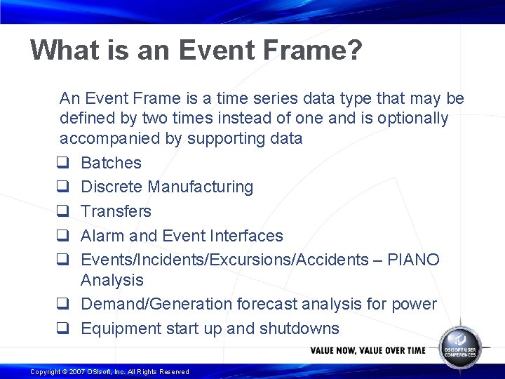 What is an Event Frame? An Event Frame is a time series data type