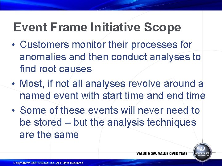 Event Frame Initiative Scope • Customers monitor their processes for anomalies and then conduct