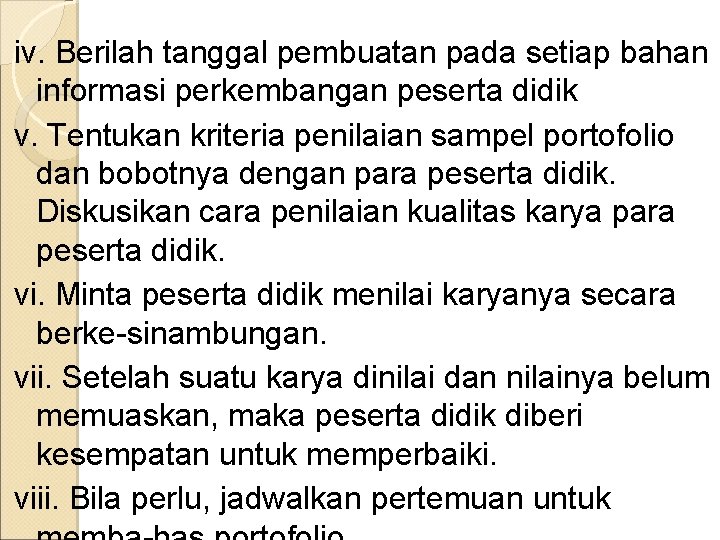 iv. Berilah tanggal pembuatan pada setiap bahan informasi perkembangan peserta didik v. Tentukan kriteria