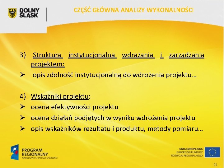 CZĘŚĆ GŁÓWNA ANALIZY WYKONALNOŚCI 3) Struktura instytucjonalna wdrażania i zarządzania projektem: Ø opis zdolność