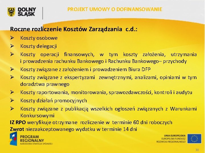 PROJEKT UMOWY O DOFINANSOWANIE Roczne rozliczenie Kosztów Zarządzania c. d. : Ø Koszty osobowe