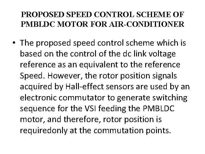 PROPOSED SPEED CONTROL SCHEME OF PMBLDC MOTOR FOR AIR-CONDITIONER • The proposed speed control