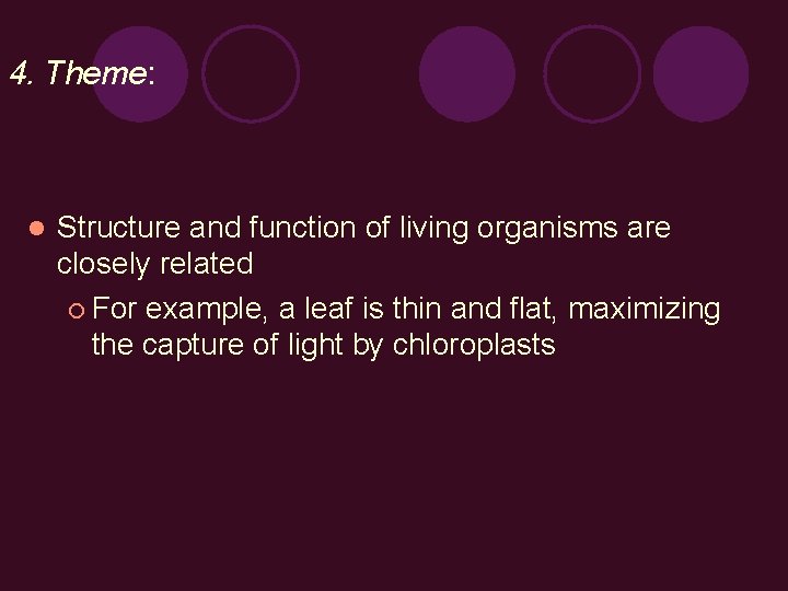 4. Theme: l Structure and function of living organisms are closely related ¡ For
