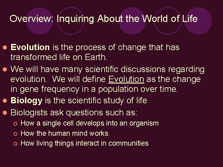 Overview: Inquiring About the World of Life Evolution is the process of change that