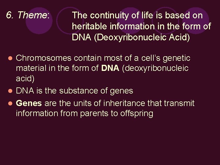 6. Theme: The continuity of life is based on heritable information in the form