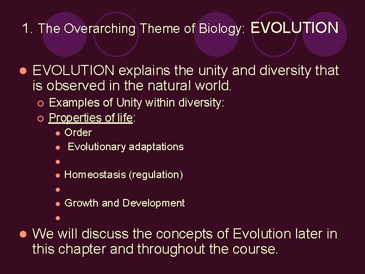 1. The Overarching Theme of Biology: EVOLUTION l EVOLUTION explains the unity and diversity