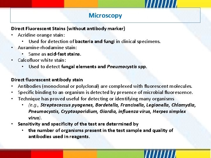 Microscopy Direct Fluorescent Stains (without antibody marker) • Acridine orange stain: • Used for