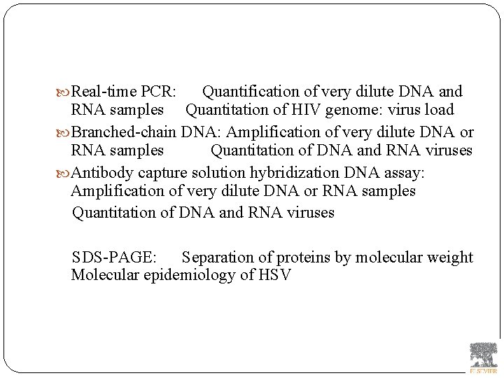  Real-time PCR: Quantification of very dilute DNA and RNA samples Quantitation of HIV