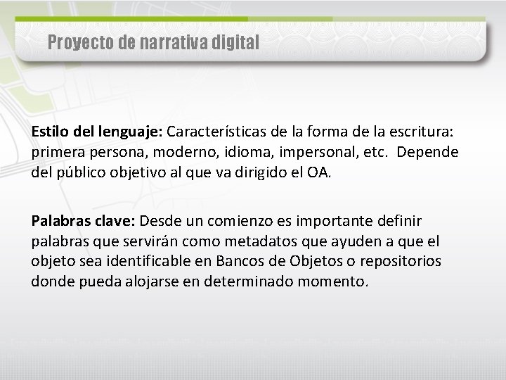 Proyecto de narrativa digital Estilo del lenguaje: Características de la forma de la escritura: