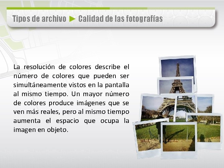 Tipos de archivo ► Calidad de las fotografías La resolución de colores describe el