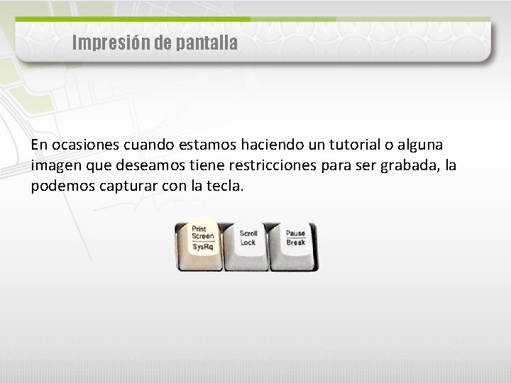 Impresión de pantalla En ocasiones cuando estamos haciendo un tutorial o alguna imagen que