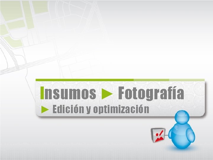 Insumos ► Fotografía ► Edición y optimización 