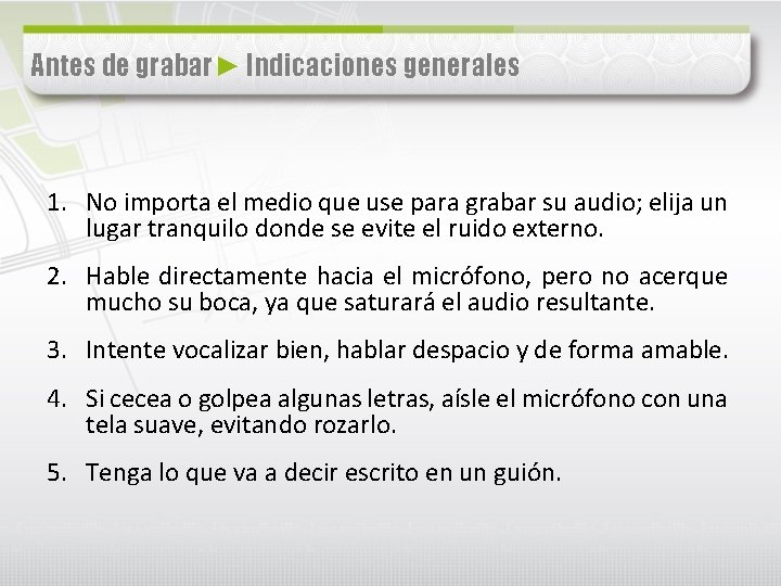 Antes de grabar► Indicaciones generales 1. No importa el medio que use para grabar