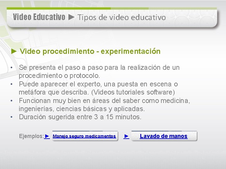 Video Educativo ► Tipos de video educativo ► Video procedimiento - experimentación • Se