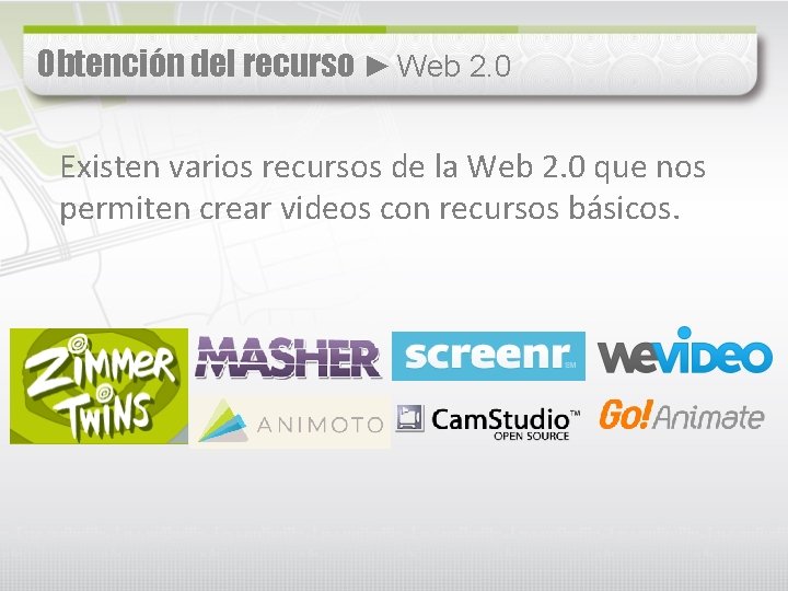 Obtención del recurso ► Web 2. 0 Existen varios recursos de la Web 2.