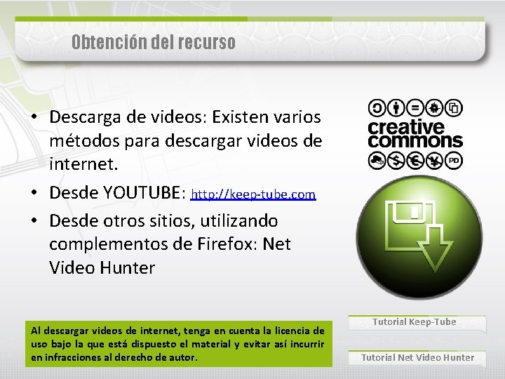 Obtención del recurso • Descarga de videos: Existen varios métodos para descargar videos de
