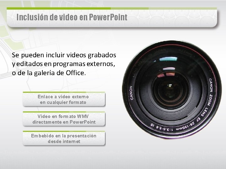 Inclusión de video en Power. Point Se pueden incluir videos grabados y editados en