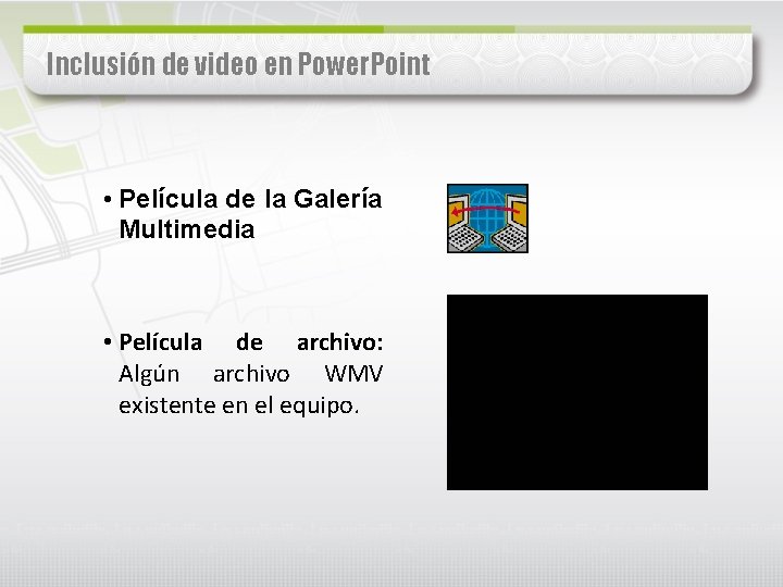 Inclusión de video en Power. Point • Película de la Galería Multimedia • Película