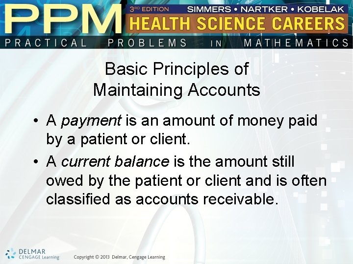 Basic Principles of Maintaining Accounts • A payment is an amount of money paid
