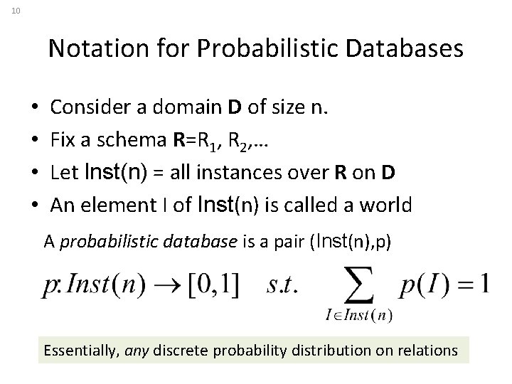 10 Notation for Probabilistic Databases • • Consider a domain D of size n.