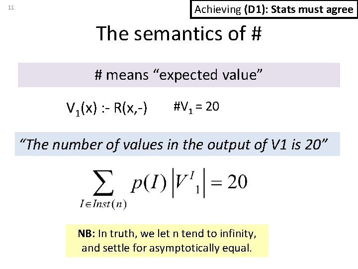 Achieving (D 1): Stats must agree 11 The semantics of # # means “expected