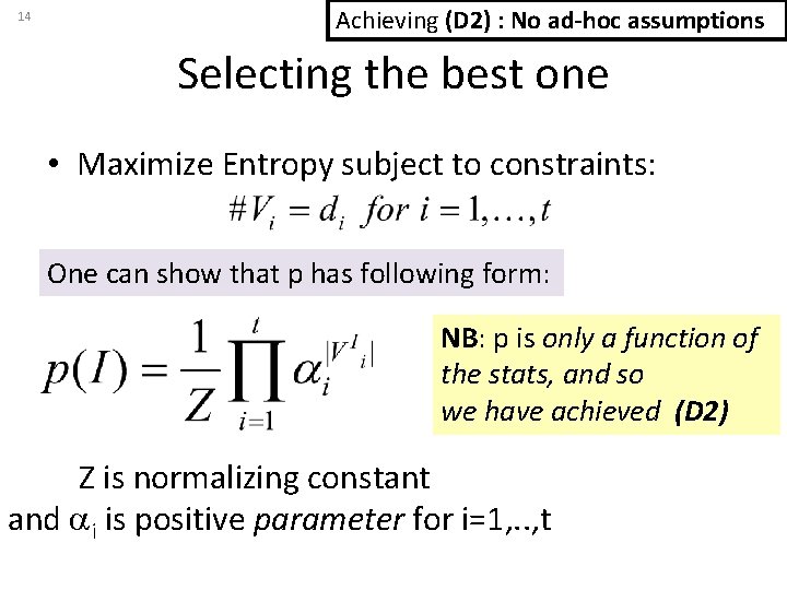 14 Achieving (D 2) : No ad-hoc assumptions Selecting the best one • Maximize