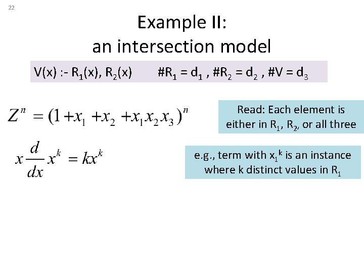 22 Example II: an intersection model V(x) : - R 1(x), R 2(x) #R