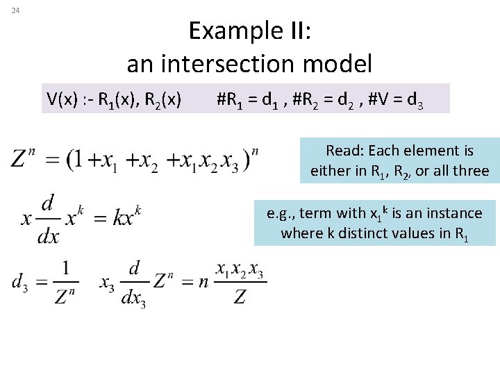 24 Example II: an intersection model V(x) : - R 1(x), R 2(x) #R