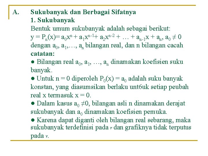 A. Sukubanyak dan Berbagai Sifatnya 1. Sukubanyak Bentuk umum sukubanyak adalah sebagai berikut: y