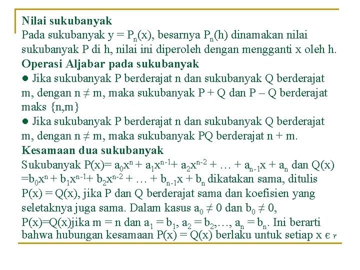 Nilai sukubanyak Pada sukubanyak y = Pn(x), besarnya Pn(h) dinamakan nilai sukubanyak P di