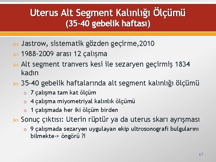 Uterus Alt Segment Kalınlığı Ölçümü (35 -40 gebelik haftası) Jastrow, sistematik gözden geçirme, 2010