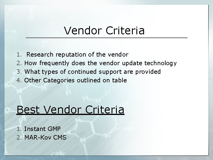 Vendor Criteria 1. 2. 3. 4. Research reputation of the vendor How frequently does