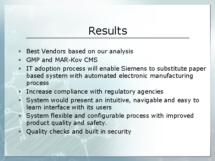 Results § Best Vendors based on our analysis § GMP and MAR-Kov CMS §