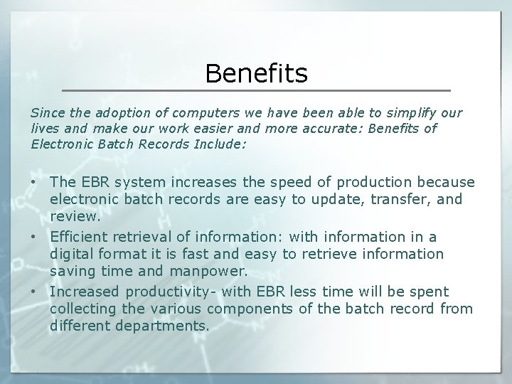 Benefits Since the adoption of computers we have been able to simplify our lives