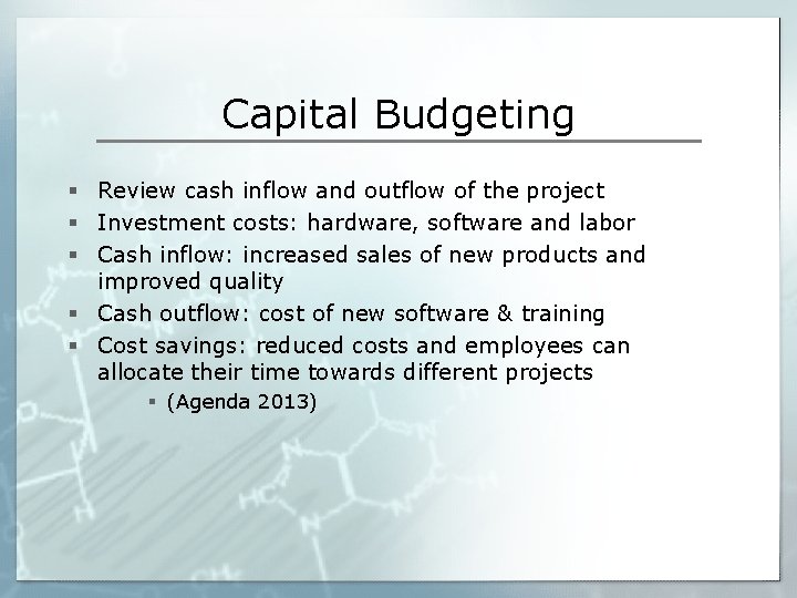 Capital Budgeting § Review cash inflow and outflow of the project § Investment costs: