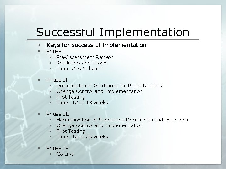 Successful Implementation § Keys for successful implementation § Phase I § Pre-Assessment Review §