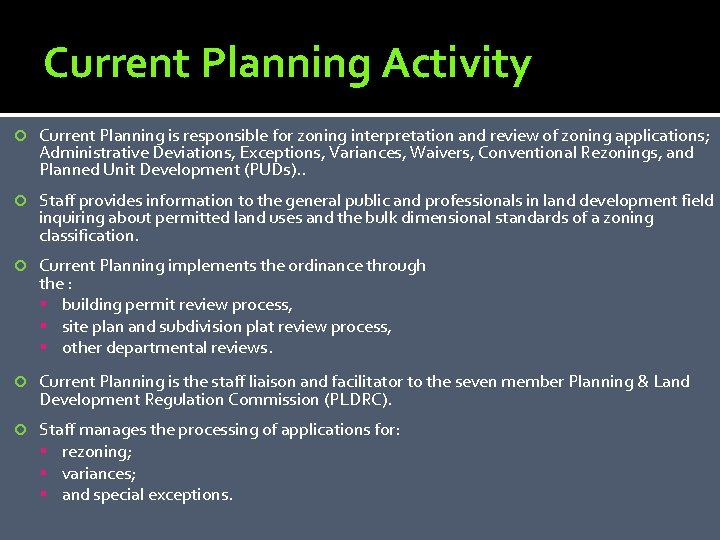 Current Planning Activity Current Planning is responsible for zoning interpretation and review of zoning