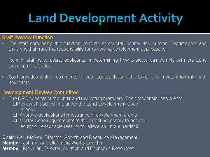 Land Development Activity Staff Review Function • The staff comprising this function consists of