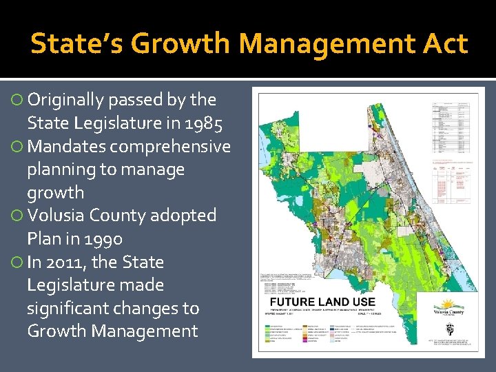 State’s Growth Management Act Originally passed by the State Legislature in 1985 Mandates comprehensive
