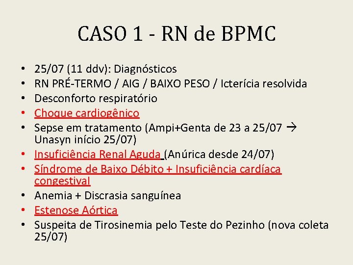 CASO 1 - RN de BPMC • • • 25/07 (11 ddv): Diagnósticos RN