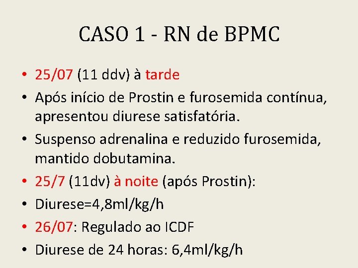 CASO 1 - RN de BPMC • 25/07 (11 ddv) à tarde • Após