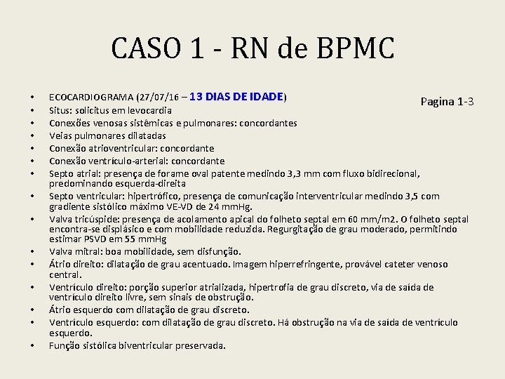 CASO 1 - RN de BPMC • • • • ECOCARDIOGRAMA (27/07/16 – 13