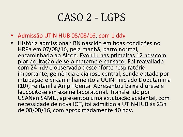 CASO 2 - LGPS • Admissão UTIN HUB 08/08/16, com 1 ddv • História