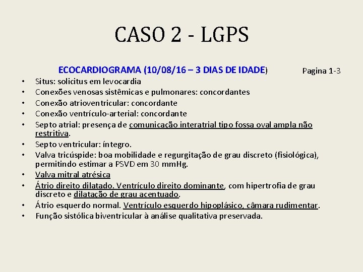 CASO 2 - LGPS • • • ECOCARDIOGRAMA (10/08/16 – 3 DIAS DE IDADE)