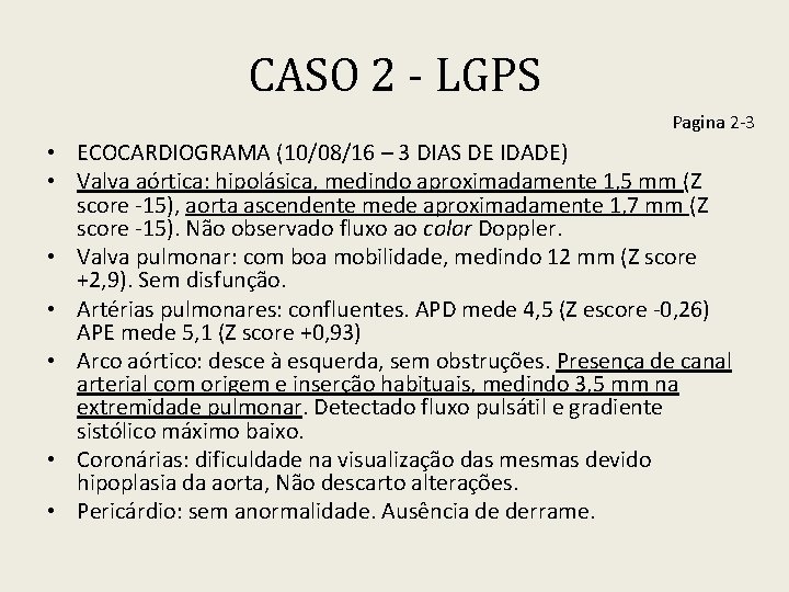 CASO 2 - LGPS Pagina 2 -3 • ECOCARDIOGRAMA (10/08/16 – 3 DIAS DE