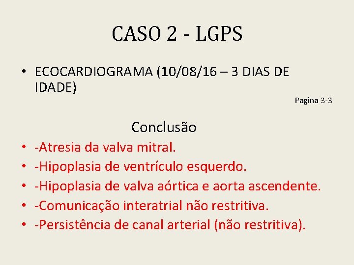 CASO 2 - LGPS • ECOCARDIOGRAMA (10/08/16 – 3 DIAS DE IDADE) Pagina 3