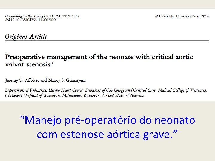 “Manejo pré-operatório do neonato com estenose aórtica grave. ” 