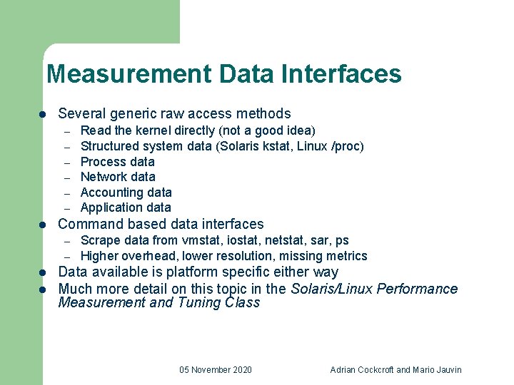 Measurement Data Interfaces l Several generic raw access methods – – – l Command