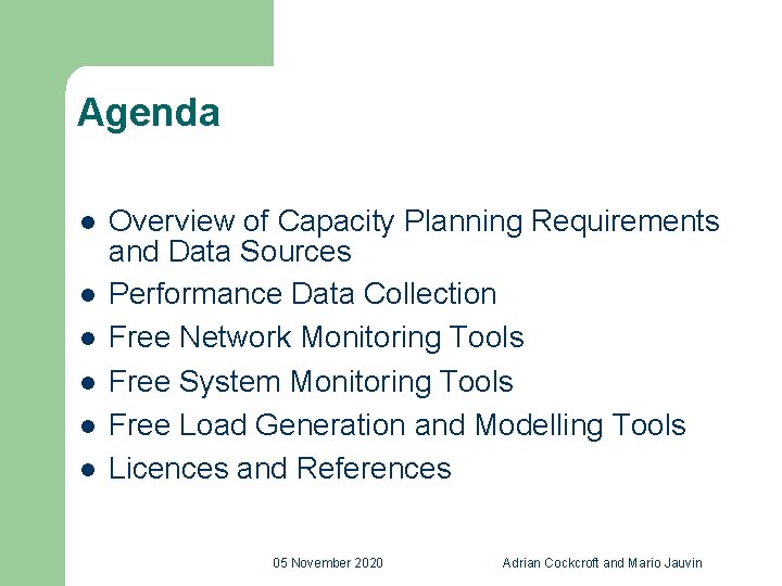 Agenda l l l Overview of Capacity Planning Requirements and Data Sources Performance Data